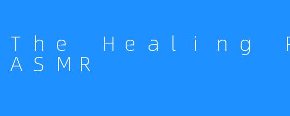The Healing Room ASMR